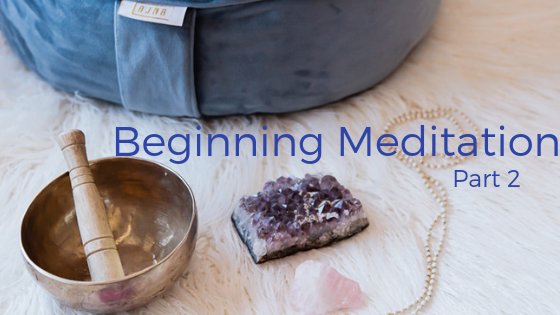 Beginning Meditation- Part 2