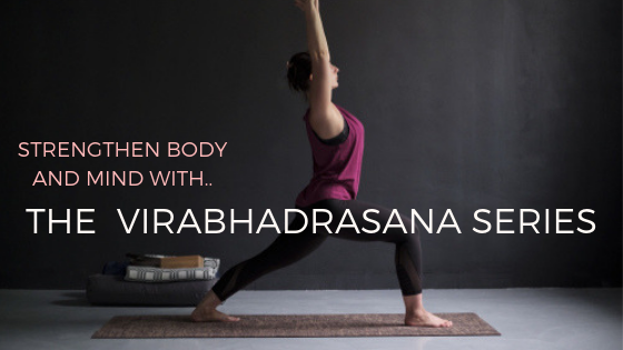 Strengthen Your Body And Mind With The Virabhadrasana Series