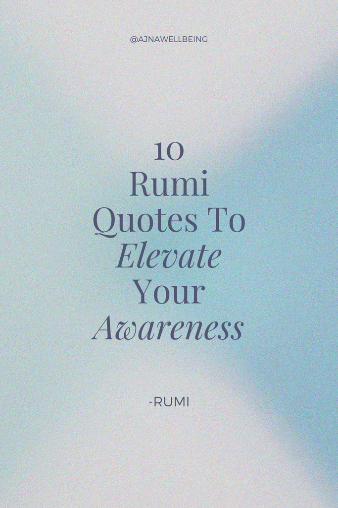 Embrace Mindfulness: 10 Inspirational Rumi Quotes to Elevate Your Awareness